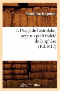 L'Usage de l'Astrolabe, Avec Un Petit Traicte de la Sphere, (Ed.1617)