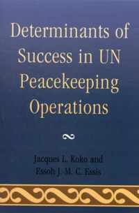 Determinants of Success in UN Peacekeeping Operations