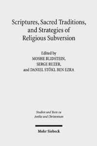 Scriptures, Sacred Traditions, and Strategies of Religious Subversion