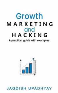 Growth Marketing and Hacking