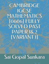 Cambridge Igcse Mathematics [0606] Fully Solved Past Paper 1& 2 [Variant 1]