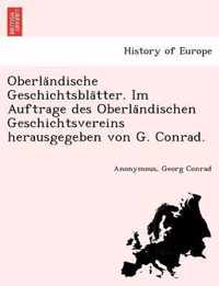 Oberla Ndische Geschichtsbla Tter. Im Auftrage Des Oberla Ndischen Geschichtsvereins Herausgegeben Von G. Conrad.