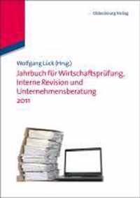 Jahrbuch Fur Wirtschaftsprufung, Interne Revision Und Unternehmensberatung 2011