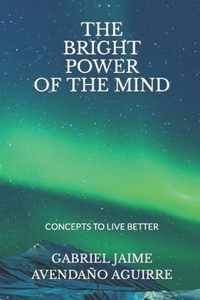 The Bright Power of the Mind