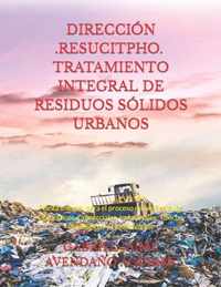 Direccion -Resucitpho- Tratamiento Integral de Residuos Solidos Urbanos