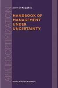 Handbook of Management under Uncertainty