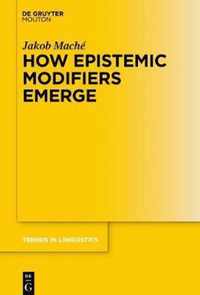 How Epistemic Modifiers Emerge