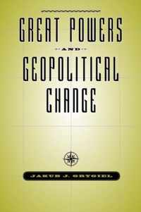 Great Powers And Geopolitical Change