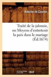 Traite de la Jalousie, Ou Moyens d'Entretenir La Paix Dans Le Mariage (Ed.1674)