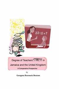 Degree of Teachers' Stress in Jamaica and the United Kingdom