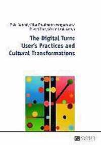 Digital Turn: User'S Practices And Cultural Transformations