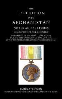 Expedition into Afghanistan: a Personal Narrative During the Campaign of 1839 and 1840