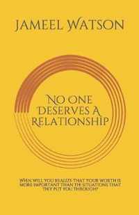 No One Deserves A Relationship