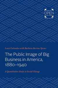 The Public Image of Big Business in America, 188  A Quantitative Study in Social Change