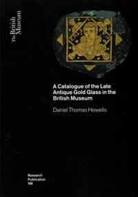 A Catalogue of the Late Antique Gold Glass in the British Museum