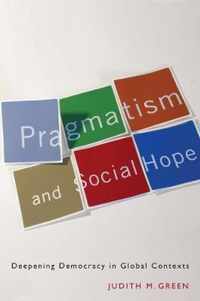 Pragmatism and Social Hope - Deepening Democracy in Social Contexts