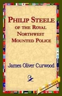 Philip Steele of the Royal Northwest Mounted Police