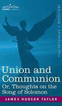 Union and Communion Or, Thoughts on the Song of Solomon