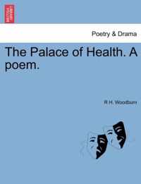 The Palace of Health. a Poem.