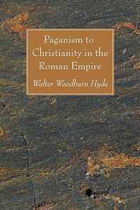 Paganism to Christianity in the Roman Empire