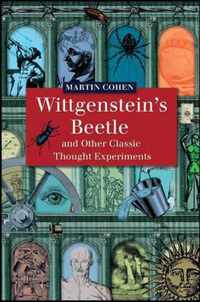 Wittgenstein's Beetle And Other Classic Thought Experiments