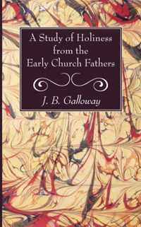 A Study of Holiness from the Early Church Fathers