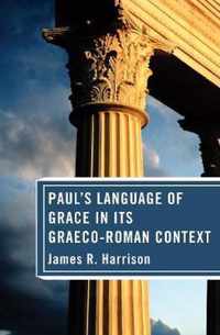 Paul's Language of Grace in its Graeco-Roman Context