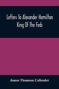 Letters To Alexander Hamilton