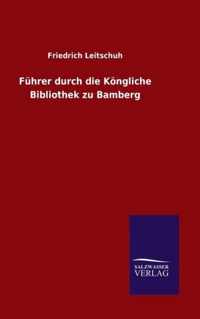 Fuhrer durch die Koengliche Bibliothek zu Bamberg