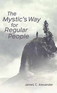 The Mystic's Way for Regular People