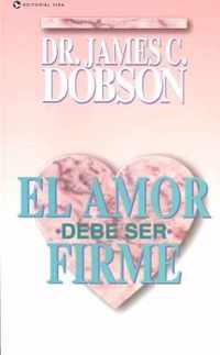 El Amor Debe Ser Firme