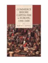 Commerce before Capitalism in Europe, 1300-1600