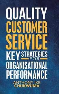 Quality Customer Service Key Strategies for Organisational Performance