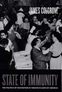 State Of Immunity - The Politics Of Vaccination In  Twentieth-Century America