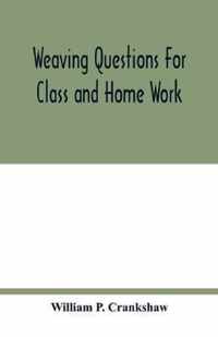 Weaving questions for class and home work