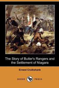 The Story of Butler's Rangers and the Settlement of Niagara (Dodo Press)