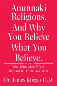 Anunnaki Religions, And Why You Believe What You Believe.