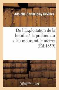 de l'Exploitation de la Houille A La Profondeur d'Au Moins Mille Metres