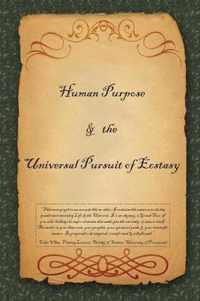 Human Purpose & the Universal Pursuit of Ecstasy