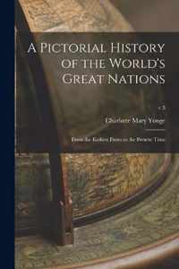 A Pictorial History of the World's Great Nations