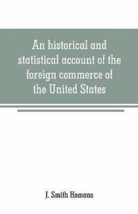 An historical and statistical account of the foreign commerce of the United States