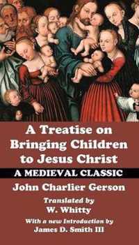 A Treatise on Bringing Children to Christ