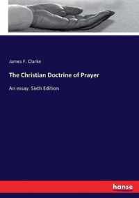 The Christian Doctrine of Prayer