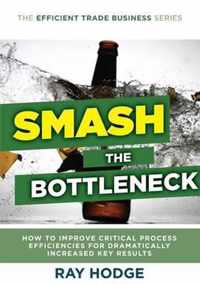 Smash The Bottleneck