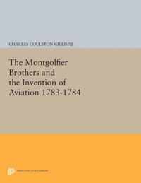 The Montgolfier Brothers and the Invention of Av - With a Word on the Importance of Ballooning for the Science of Heat and the Art of Building Railro