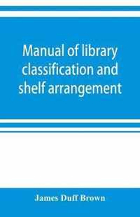 Manual of library classification and shelf arrangement