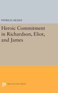 Heroic Commitment in Richardson, Eliot, and James