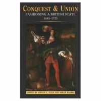 Conquest and Union: Fashioning a British State 1485-1725