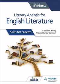 Literary analysis for English Literature for the IB Diploma Skills for Success