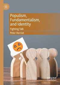 Populism Fundamentalism and Identity